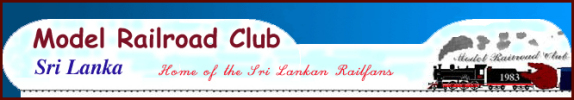 The Model Railroad Club of Sri Lanka (Ceylon) is a non profit organisation, dedicated to promoting the hobby of Model Railroading in Sri Lanka. This was formed by a group of model railroad enthusiasts in the latter part of 1983. Since then the club has played an active role in promoting the hobby, and has been the centre for exchanging ideas and material related to railroads, model or prototype. for model trains visit www.krafttrains.com